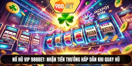 Nổ Hũ VIP 988Bet